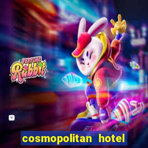 cosmopolitan hotel casino las vegas