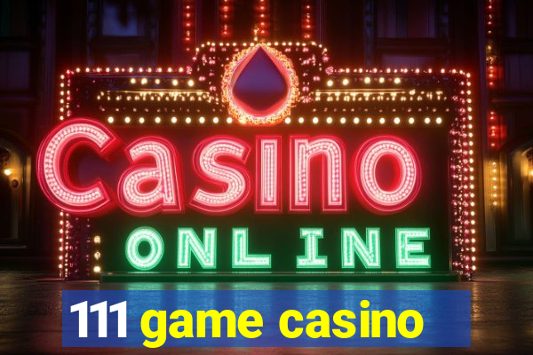 111 game casino