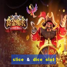 slice & dice slot free play