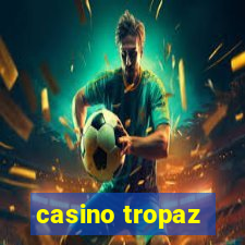 casino tropaz