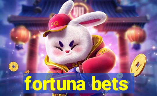 fortuna bets