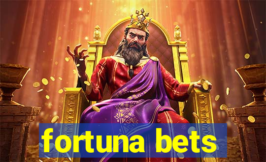 fortuna bets