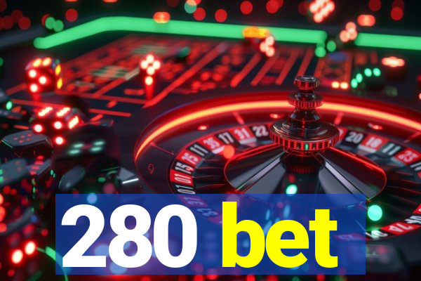 280 bet