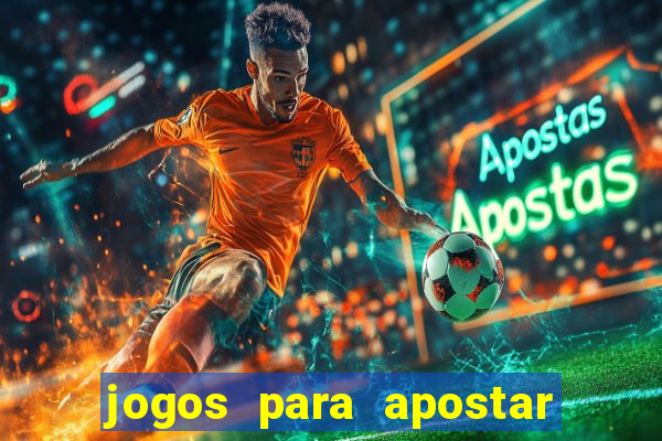 jogos para apostar hoje futebol