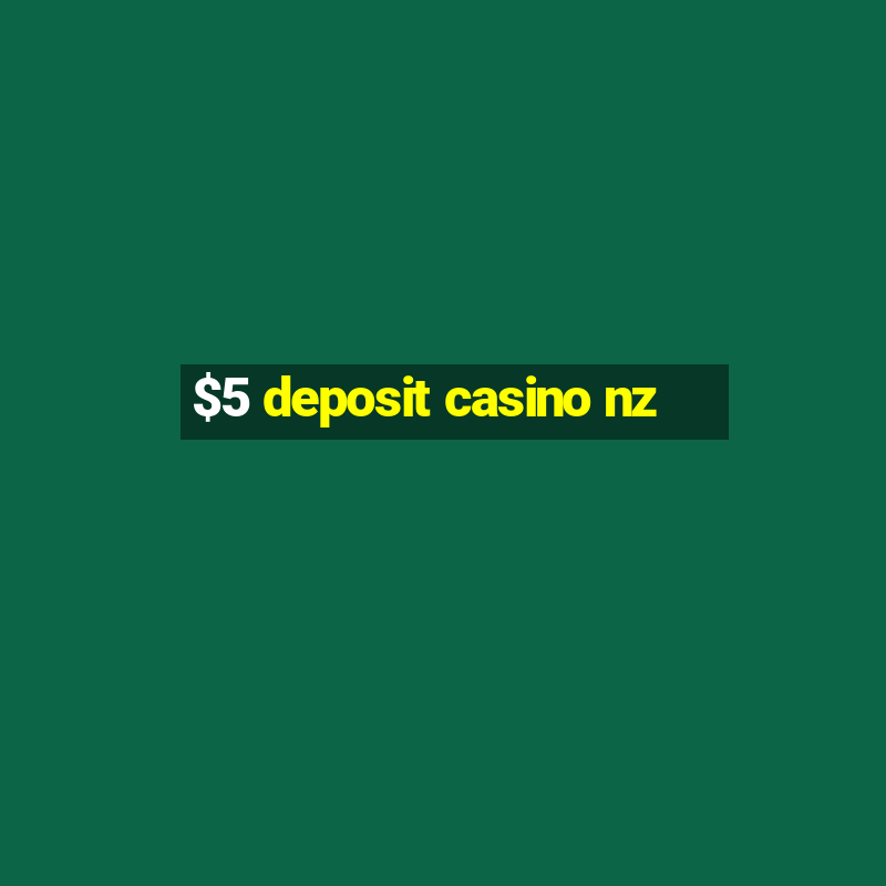 $5 deposit casino nz