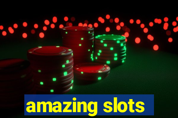 amazing slots