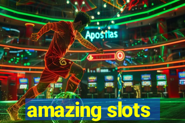 amazing slots