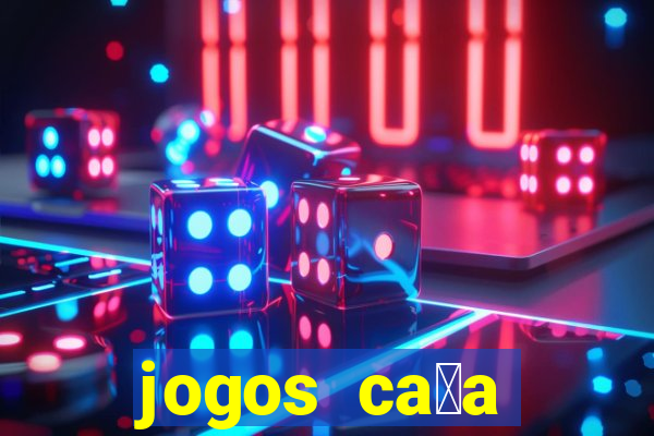 jogos ca莽a n铆quel gr谩tis para baixar