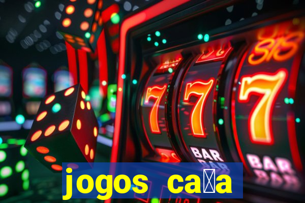 jogos ca莽a n铆quel gr谩tis para baixar