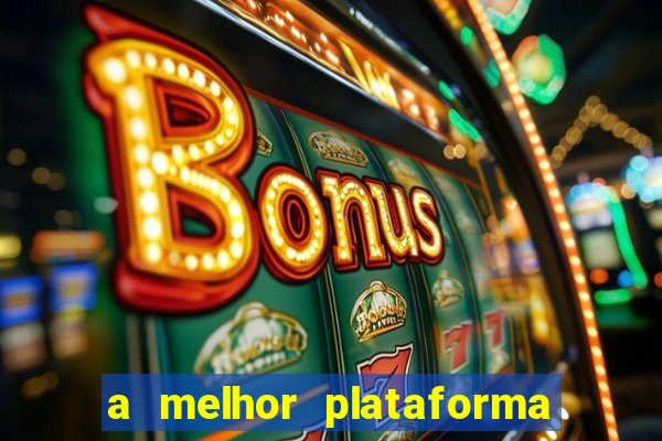 a melhor plataforma para jogar