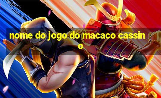 nome do jogo do macaco cassino