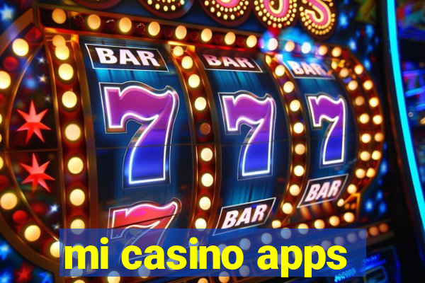 mi casino apps