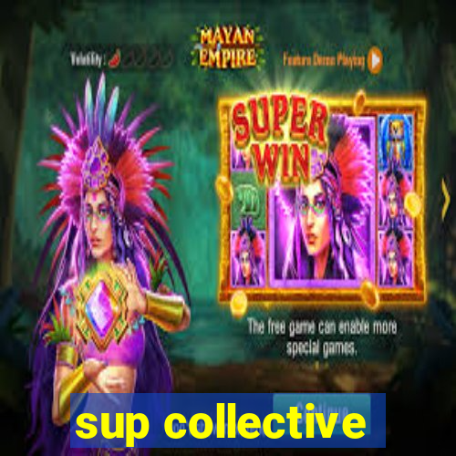 sup collective