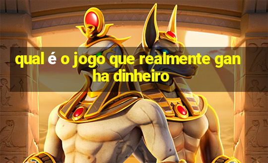 qual é o jogo que realmente ganha dinheiro