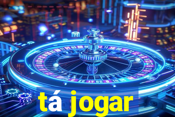 tá jogar