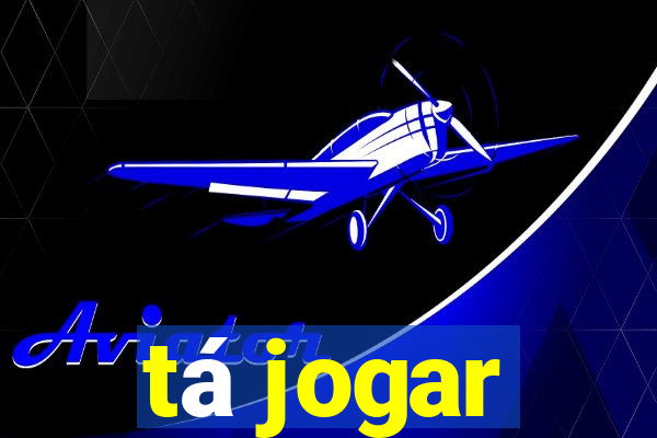 tá jogar