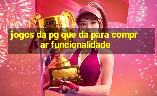 jogos da pg que da para comprar funcionalidade