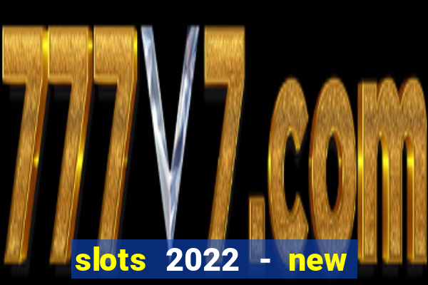 slots 2022 - new lucky slots