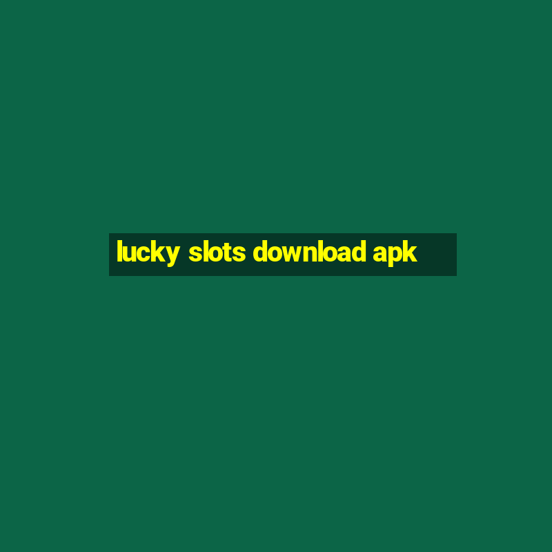 lucky slots download apk