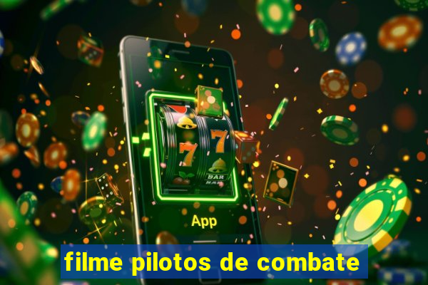 filme pilotos de combate