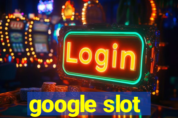 google slot