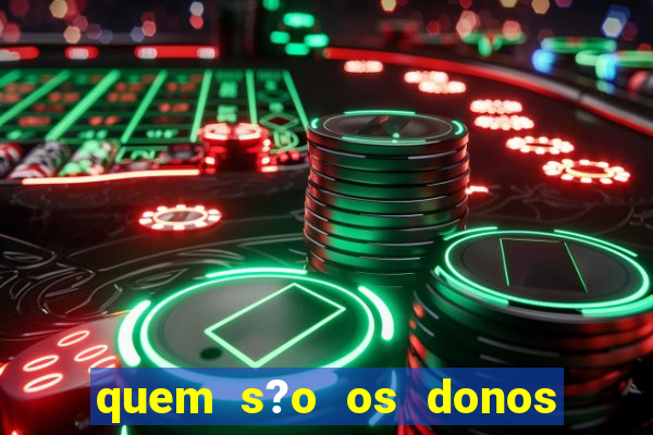 quem s?o os donos do jogo do tigrinho