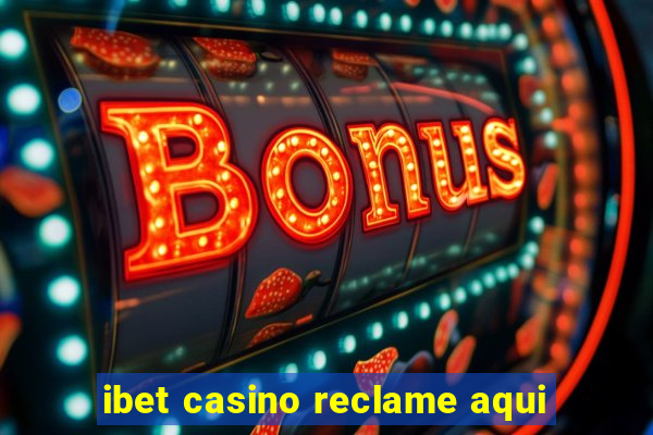 ibet casino reclame aqui