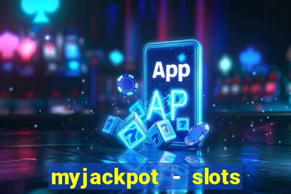 myjackpot - slots & casino