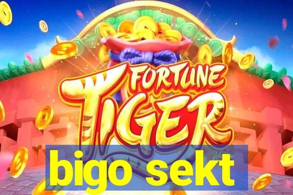 bigo sekt