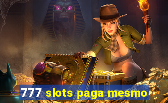 777 slots paga mesmo