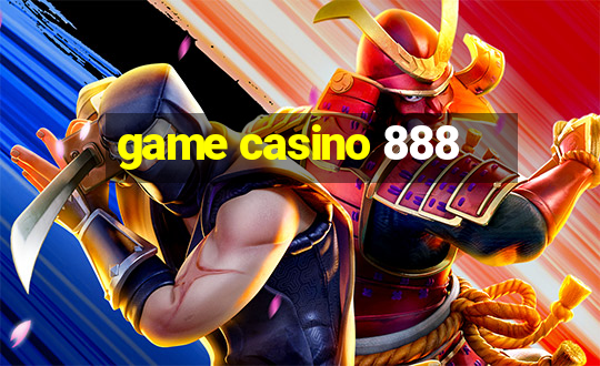 game casino 888