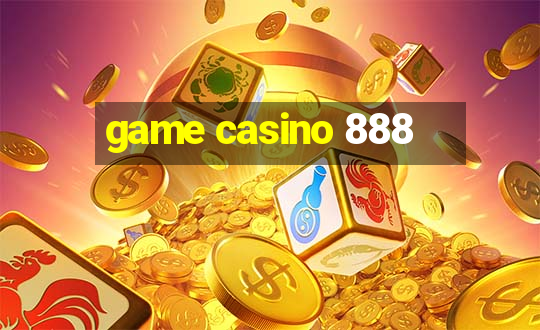 game casino 888