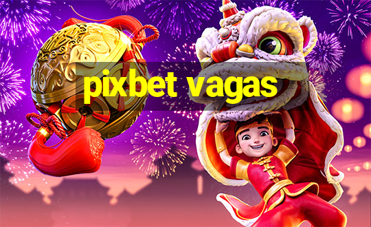 pixbet vagas