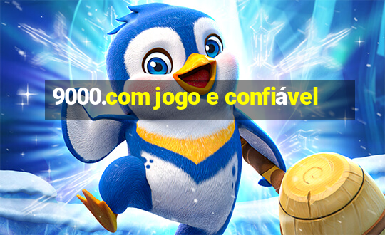 9000.com jogo e confiável