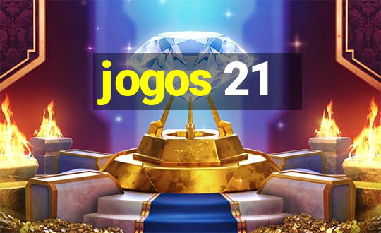 jogos 21