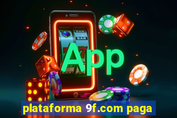 plataforma 9f.com paga