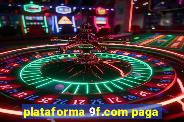 plataforma 9f.com paga