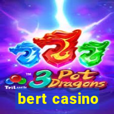 bert casino