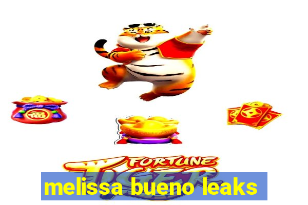 melissa bueno leaks