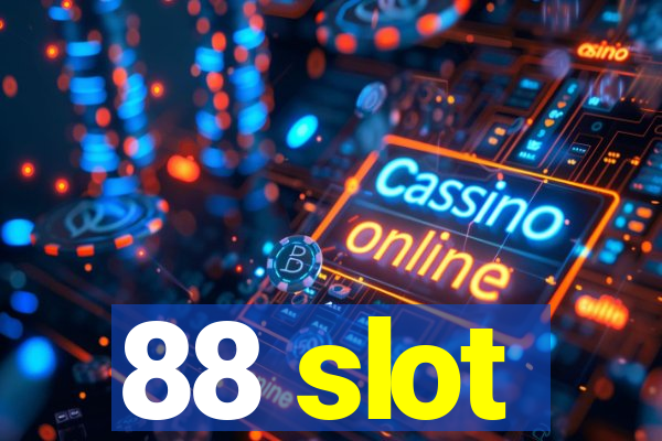 88 slot