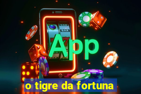 o tigre da fortuna