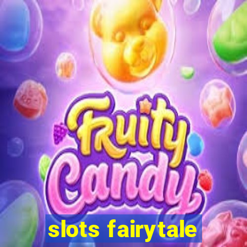 slots fairytale