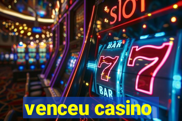 venceu casino