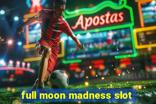 full moon madness slot