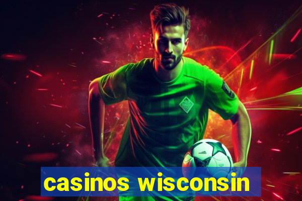 casinos wisconsin