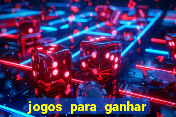 jogos para ganhar dinheiro mo?ambique