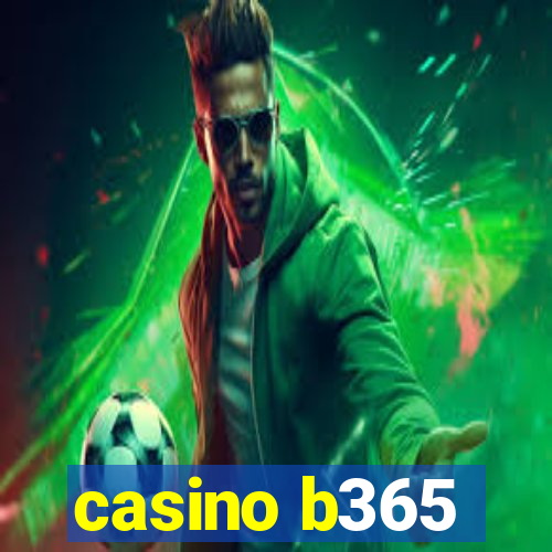 casino b365