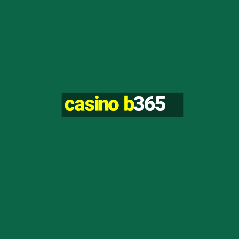 casino b365