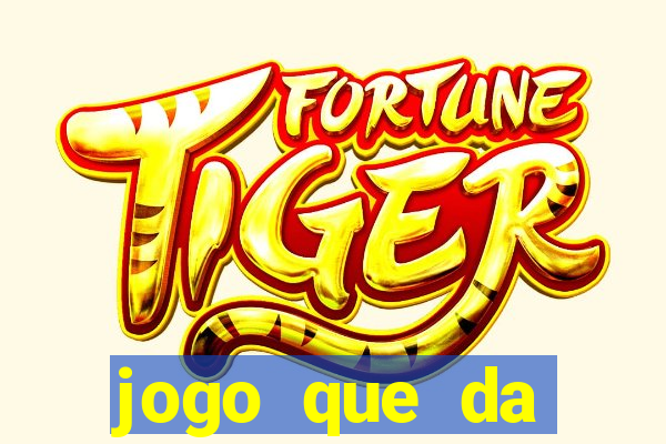 jogo que da dinheiro sem precisar depositar