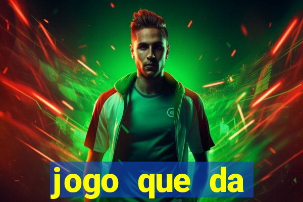 jogo que da dinheiro sem precisar depositar